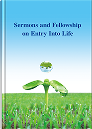 Sermons and Fellowship on Entry Into Life