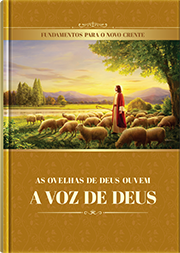 As ovelhas de Deus ouvem a voz de Deus (Fundamentos para o novo crente)